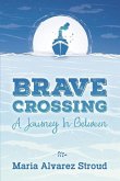 Brave Crossing: A Journey In-Between