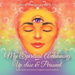 My Spiritual Awakening - up Close & Personal - Castillo A. A. S, Nicole Marie