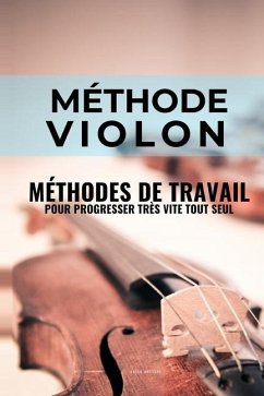 Méthode violon: Méthodes de travail du violon pour progresser très vite tout seul - Massoni, Vasco