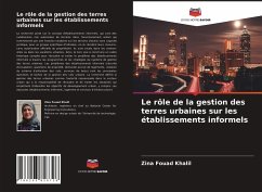 Le rôle de la gestion des terres urbaines sur les établissements informels - Khalil, Zina Fouad