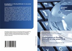 Investigation on Routing Methods in Low power VLSI Scenario - SARMA, NIMUSHAKAVI SN MURTI;Acharyulu, Maddala Lakshmi Narasimha;Swamy, Thonta Rama