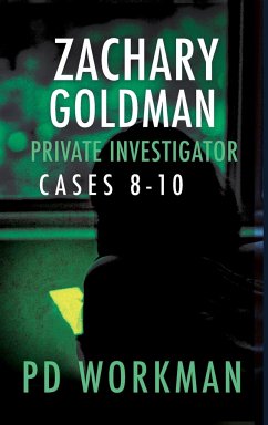 Zachary Goldman Private Investigator Cases 8-10 - Workman, P. D.