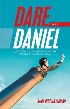 Dare to Be a Daniel - Fadiran, Amos Olutola