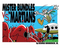 Mister Bundles VS. The Martians - Broderick, George