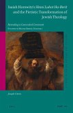 Isaiah Horowitz's Shnei Luhot Ha-Berit and the Pietistic Transformation of Jewish Theology: Revealing a Concealed Covenant. Studies in Musar Series, V