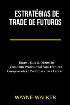 Estratégias de Trade de Futuros - Walker, Wayne