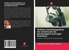 Análise cinematográfica da construção da personagem principal feminina - Kathya Dayana, Valencia Rivera