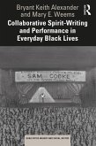 Collaborative Spirit-Writing and Performance in Everyday Black Lives