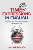 Time Expressions in English: Dialogues, Vocabulary & Practice for ESL/EFL Learners