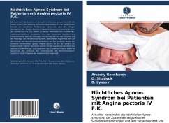 Nächtliches Apnoe-Syndrom bei Patienten mit Angina pectoris IV F.K. - Goncharov, Arseniy;Shadyuk, _.;Lyusov, _.