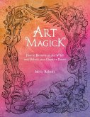 Art Magick: How to Become an Art Witch and Unlock Your Creative Power