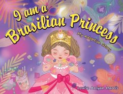 I am a Brasilian Princess - Harris, Louise Anlyan