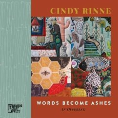 Words Become Ashes: An Offering - Rinne, Cindy