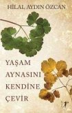 Yasam Aynasini Kendine Cevir