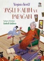 Yasli Kadin ve Papagan - Woolf, Virginia