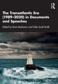 The Transatlantic Era (1989-2020) in Documents and Speeches