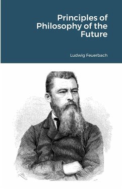 Principles of Philosophy of the Future - Feuerbach, Ludwig
