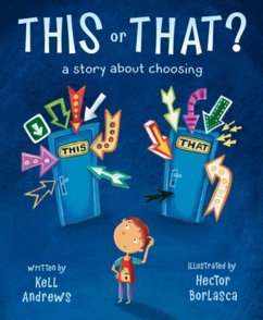 This or That: A Story about Choosing - Andrews, Kell