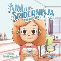 Nim the Spiderninja: Nim, Roux, and Getting Glasses - Merrill, Nikki