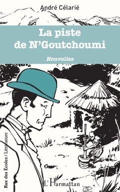 La piste de N'Goutchoumi - Célarié, André