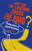 Why Did the Logician Cross the Road? (eBook, ePUB)