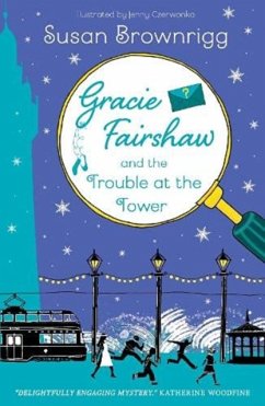 Gracie Fairshaw and The Trouble at the Tower - Brownrigg, Susan