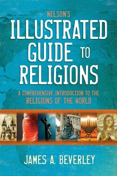 Nelson's Illustrated Guide to Religions - Beverley, James A.