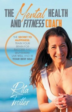 The Mental Health And Fitness Coach - Trotter, Rita J.