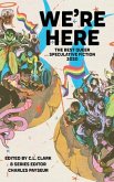 We're Here: The Best Queer Speculative Fiction 2020