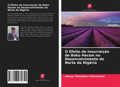 O Efeito da Insurreição de Boko Haram no Desenvolvimento do Norte da Nigéria - Theophilus Okechukwu, Adenyi