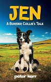 JEN - A Border Collie's Tale: An Old Farm Dog Reflects On Her Life