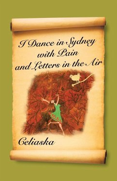 I Dance in Sydney with Pain and Letters in the Air - Celiaska