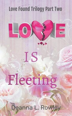 Love Is Fleeting - Rowley, Deanna L.