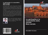 La spiritualità è la sostenibilità della società Base sociale La spiritualità è la sostenibilità della società Base sociale