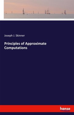 Principles of Approximate Computations - Skinner, Joseph J.