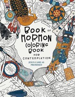 Jesus Came as Promised: Book of Mormon Coloring Book for Contemplation