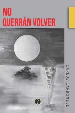 No querrán volver - Carbonell, Carlos