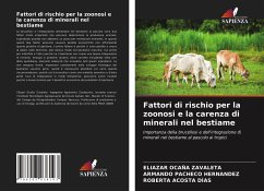 Fattori di rischio per la zoonosi e la carenza di minerali nel bestiame - Ocaña Zavaleta, Eliazar;PACHECO HERNANDEZ, ARMANDO;ACOSTA DÍAS, ROBERTA