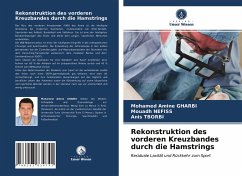 Rekonstruktion des vorderen Kreuzbandes durch die Hamstrings - GHARBI, Mohamed Amine;Nefiss, Mouadh;Tborbi, Anis