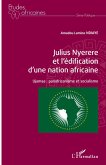 Julius Nyerere et l'édification d'une nation africaine