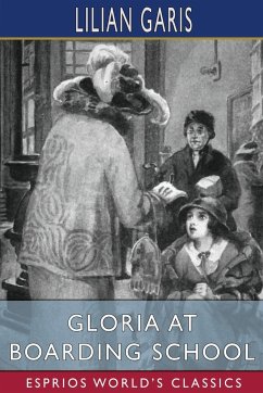 Gloria at Boarding School (Esprios Classics) - Garis, Lilian