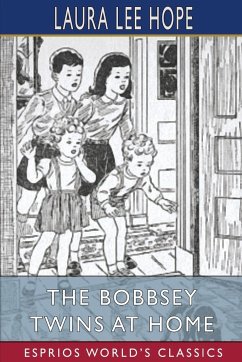 The Bobbsey Twins at Home (Esprios Classics) - Hope, Laura Lee