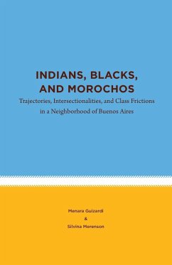 Indians, Blacks, and Morochos - Guizardi, Menara; Merenson, Silvina