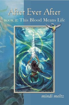 After Ever After, Book Two: This Blood Means Life - Meltz, Mindi