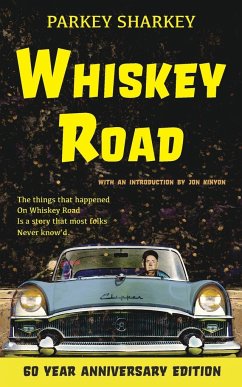 Whiskey Road - 60 Year Anniversary Edition: Introduction by Jon Kinyon - Sharkey, Parkey