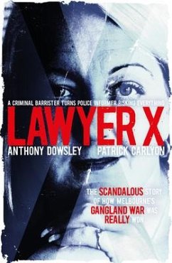 Lawyer X - Dowsley, Anthony; Carlyon, Patrick