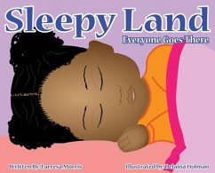 Sleepy Land: Everyone Goes There - Morris, Larresa