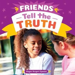 Friends Tell the Truth - Borgert-Spaniol, Megan