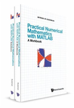 Practical Numerical Mathematics with Matlab: A Workbook and Solutions - Sussman, Myron Mike