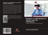 Explorer la satisfaction au travail chez les infirmières